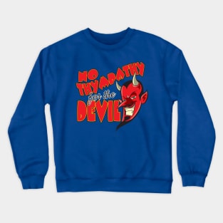 No Thympathy for the Devil Crewneck Sweatshirt